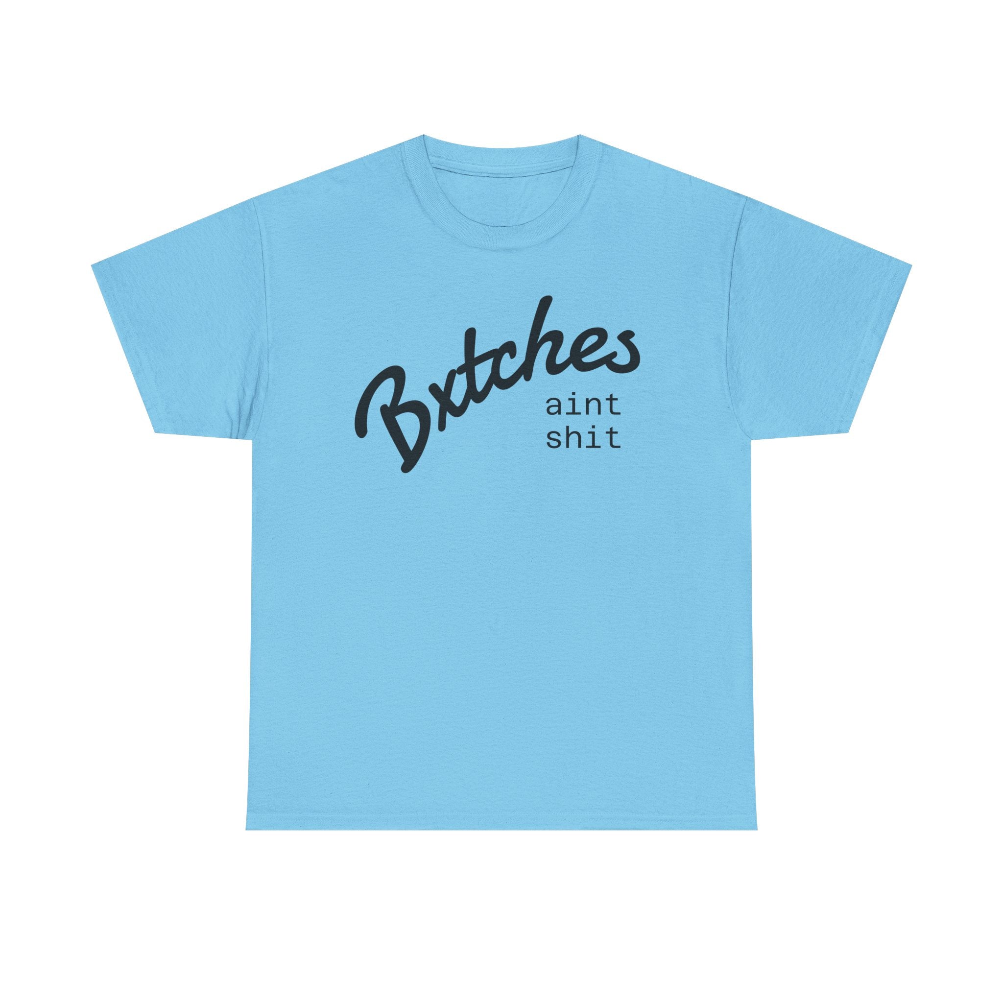 Graphic Tee — “Bxxxxx Ain't Sxxx” Script Slogan T-Shirt