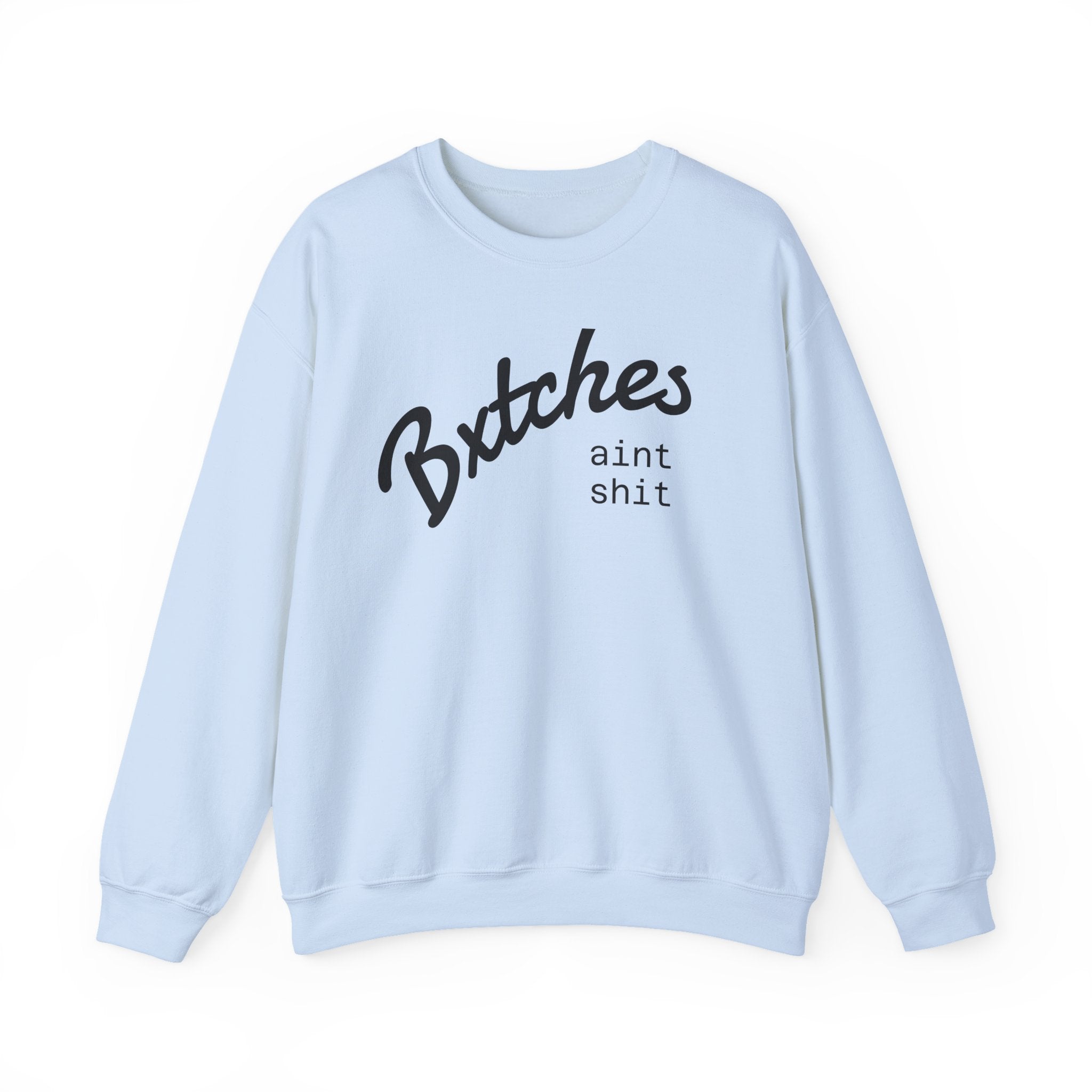 Crewneck Sweatshirt — BXXXXX AINT SXXX Graphic Pullover
