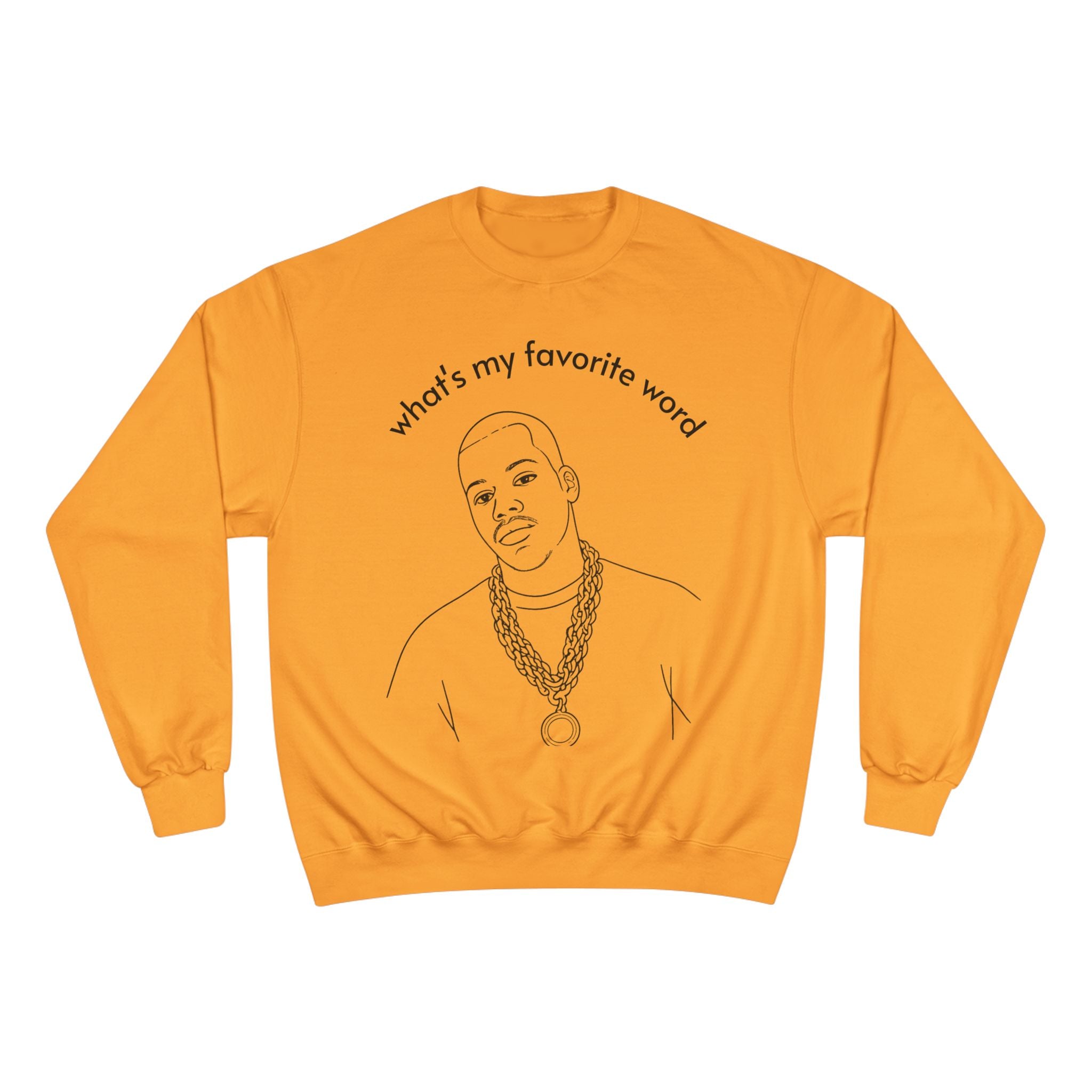 Champion Sweatshirt – "what's my favorite word" Line Art Hip-Hop Pullover
