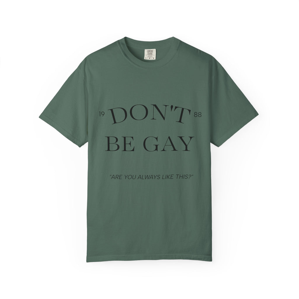 T-Shirt — "DON'T BE GAY" Statement Tee (Minimal Serif Design)