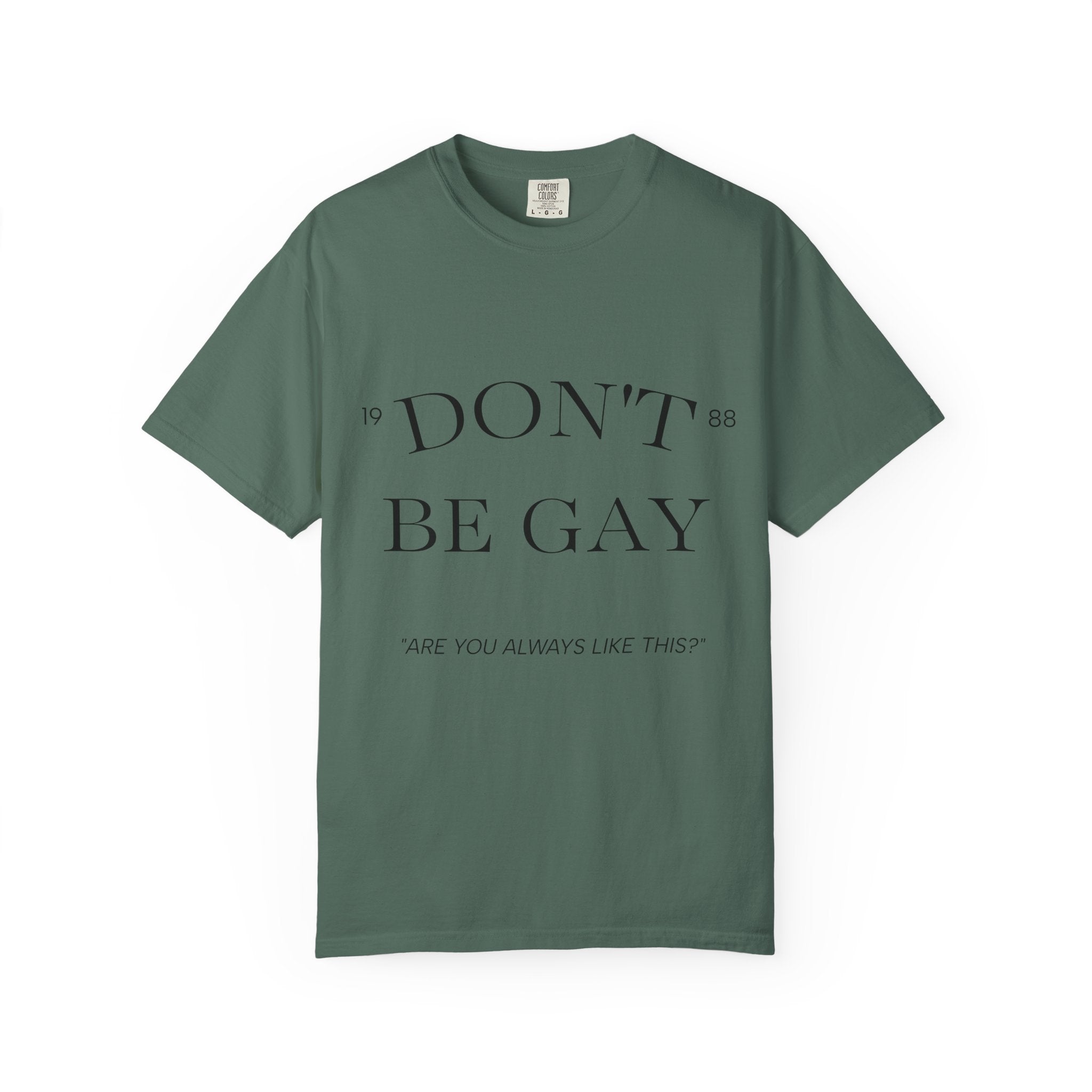 T-Shirt — "DON'T BE GAY" Statement Tee (Minimal Serif Design)