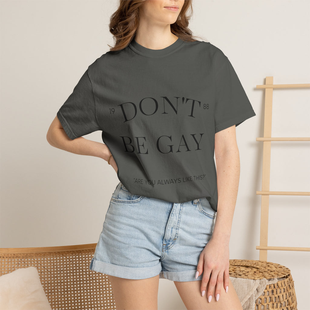 T-Shirt — "DON'T BE GAY" Statement Tee (Minimal Serif Design)
