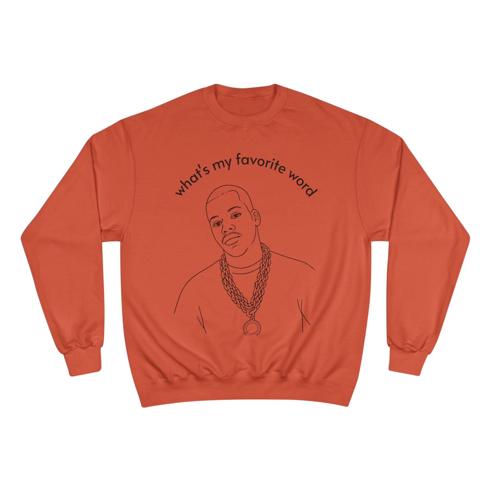 Champion Sweatshirt – "what's my favorite word" Line Art Hip-Hop Pullover