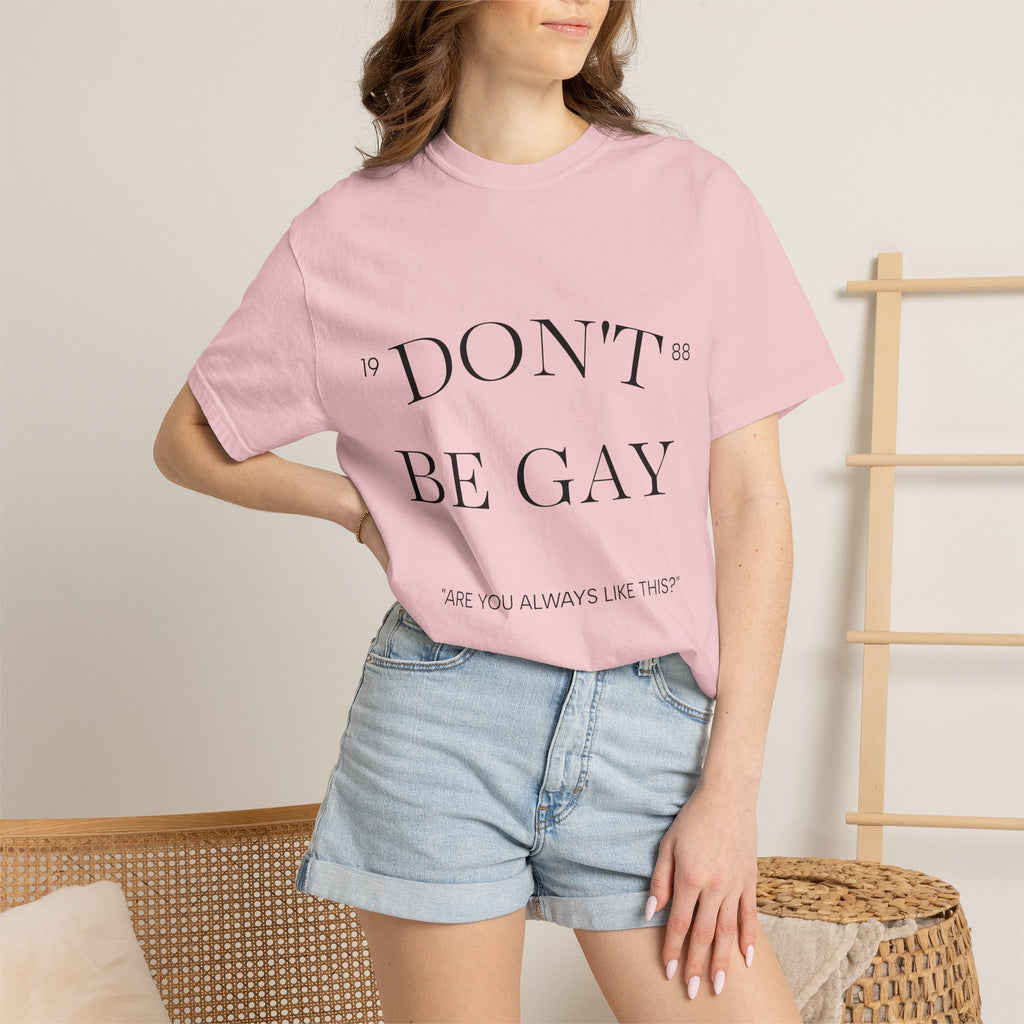 T-Shirt — "DON'T BE GAY" Statement Tee (Minimal Serif Design)
