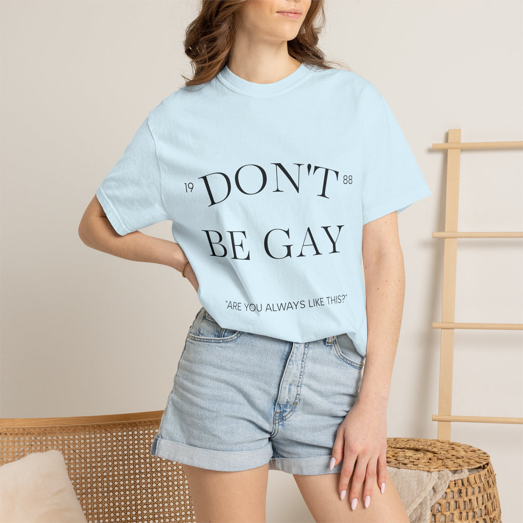 T-Shirt — "DON'T BE GAY" Statement Tee (Minimal Serif Design)
