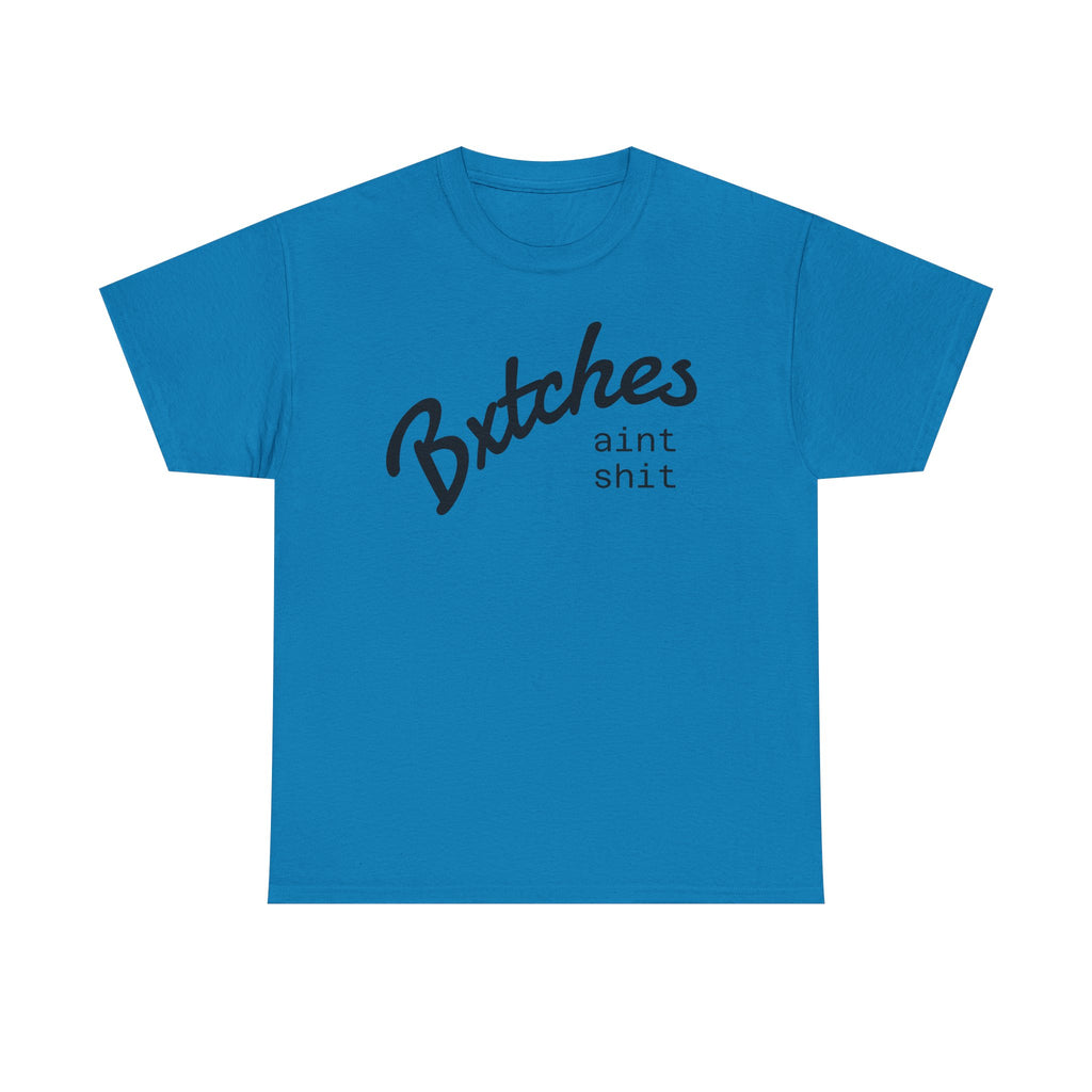 Graphic Tee — “Bxxxxx Ain't Sxxx” Script Slogan T-Shirt