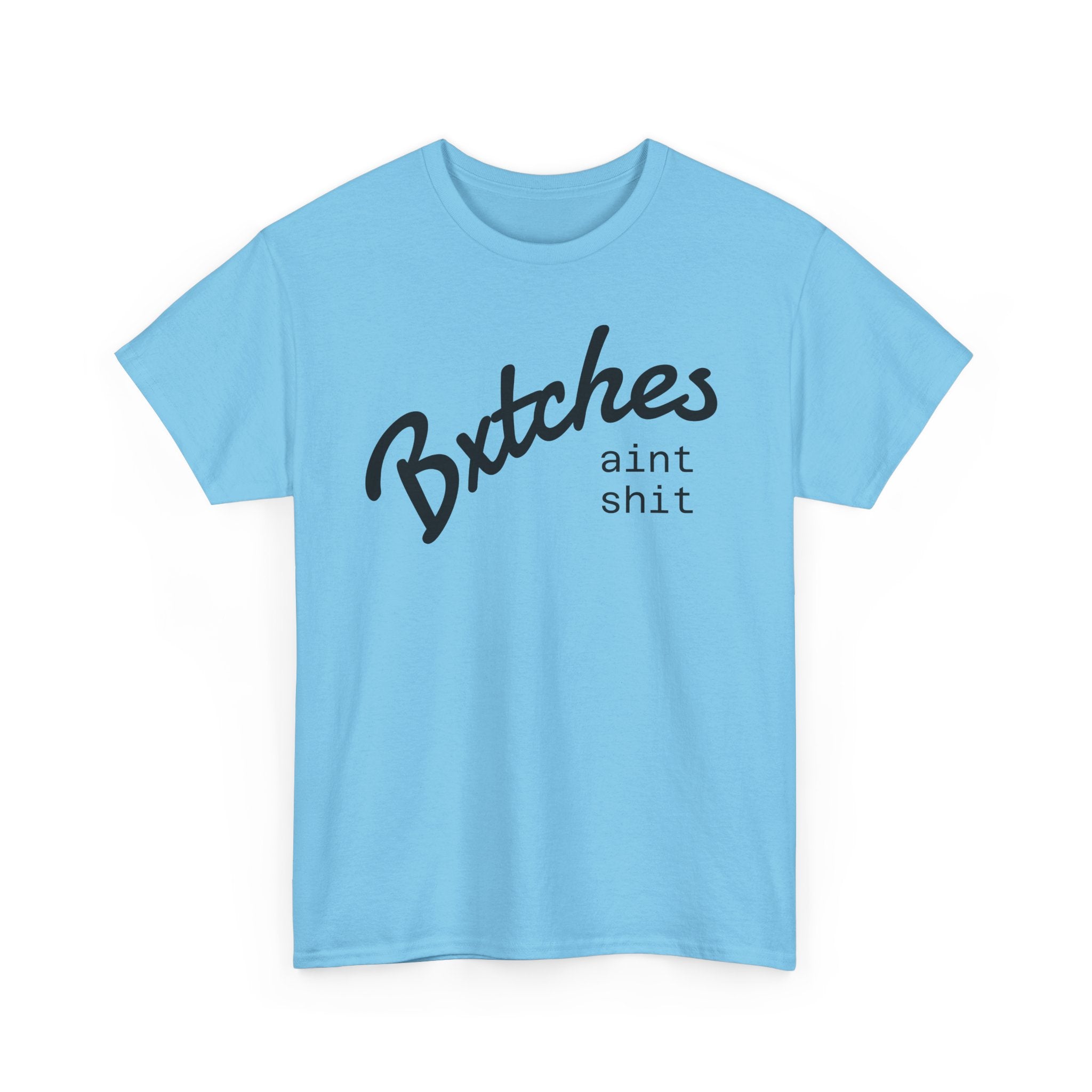 Graphic Tee — “Bxxxxx Ain't Sxxx” Script Slogan T-Shirt