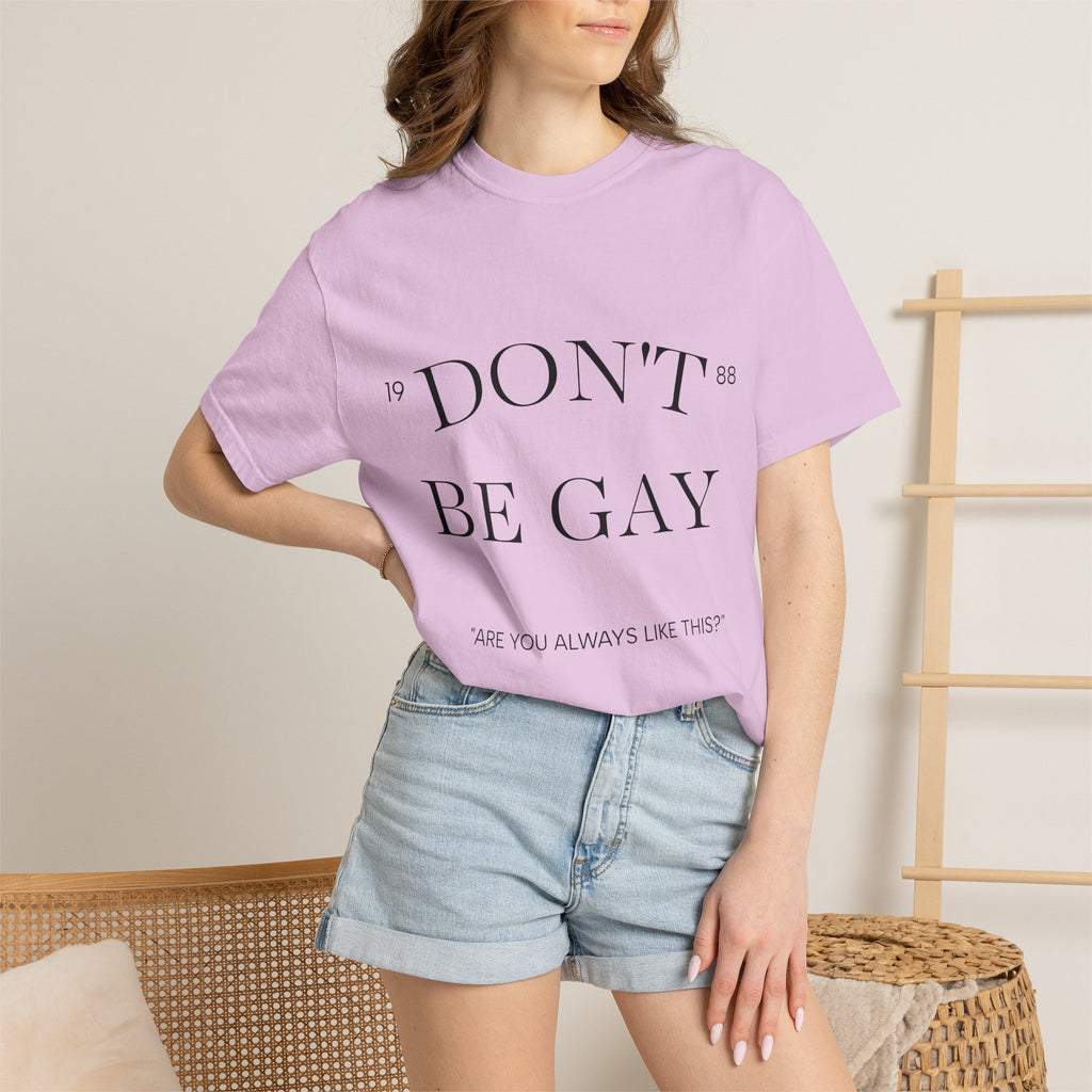 T-Shirt — "DON'T BE GAY" Statement Tee (Minimal Serif Design)