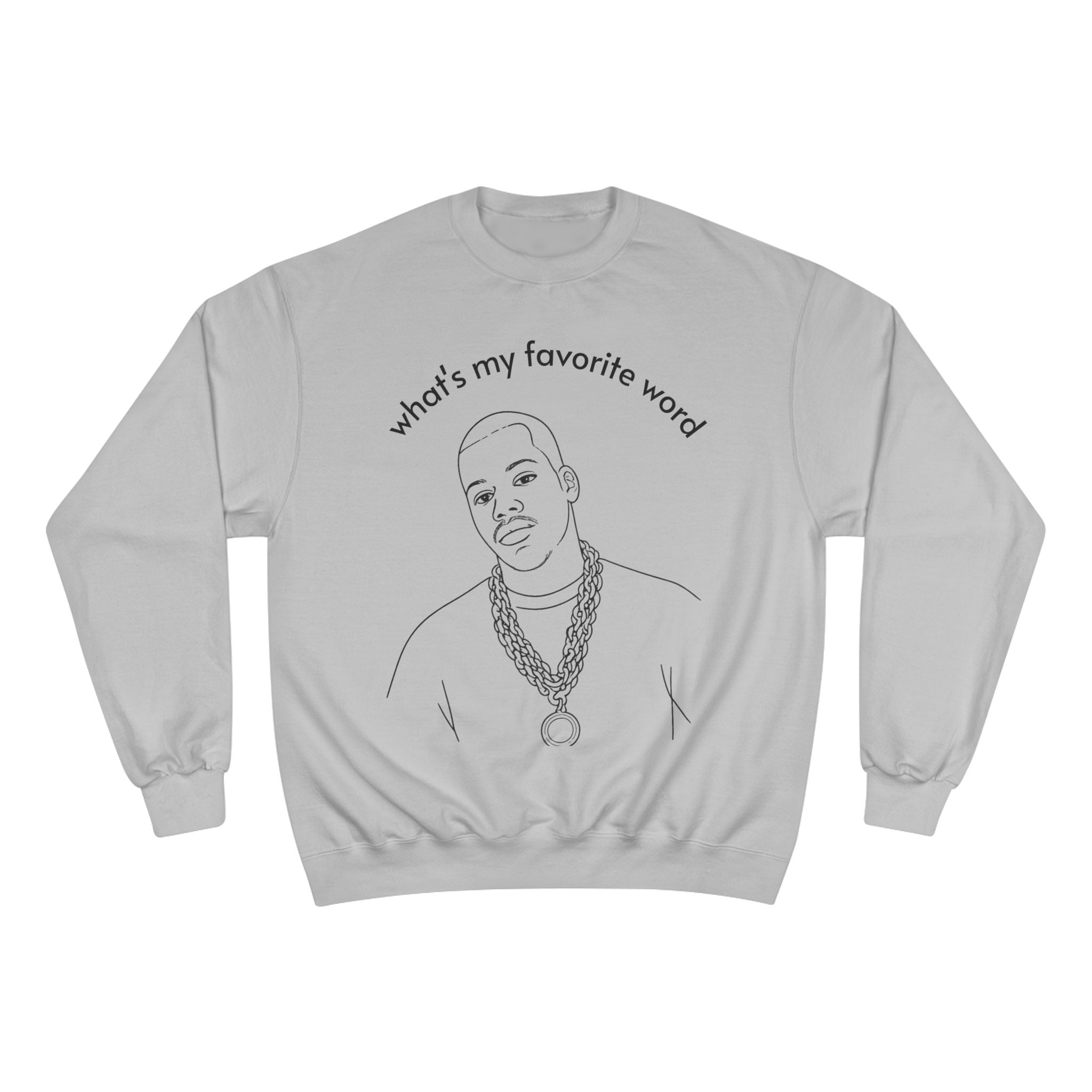 Champion Sweatshirt – "what's my favorite word" Line Art Hip-Hop Pullover