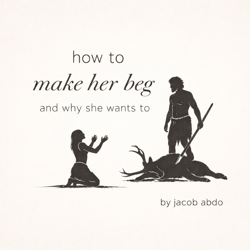 How To Make Her Beg And Why She Wants To